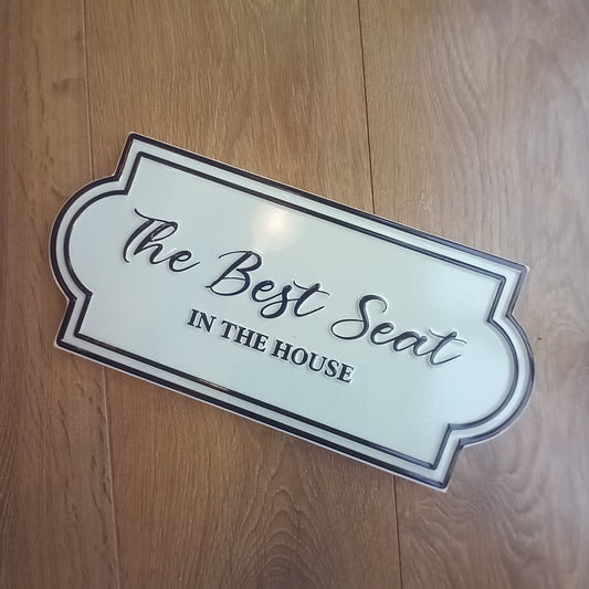 Metal Wall Sign "Best seat in the house"